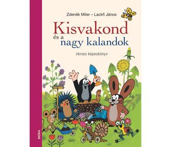 Kisvakond és a nagy kalandok - Verses képeskönyv