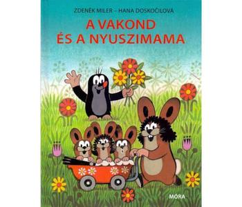 A vakond és a nyuszimama - Zdeněk Miler, Hana Doskočilová
