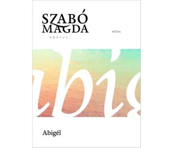 Szabó Magda - Abigél