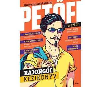 Petőfi, a sztár - Rajongói kézikönyv