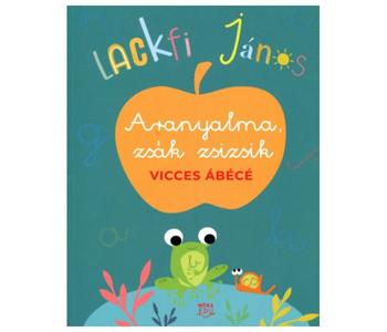Aranyalma, zsák zsizsik - Vicces ábécé