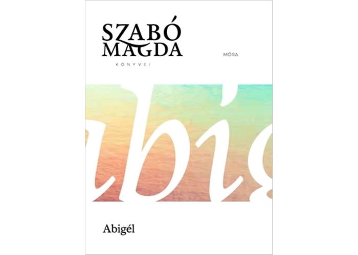 Szabó Magda - Abigél