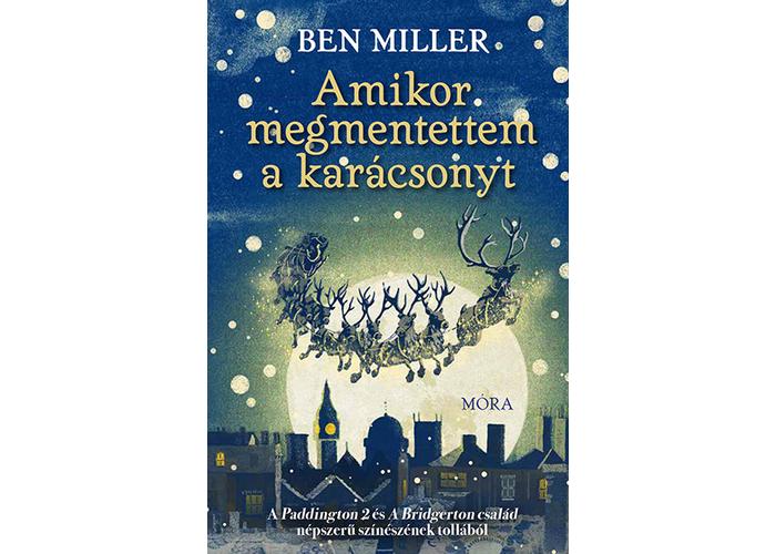 Ben Miller: Amikor megmentettem a karácsonyt